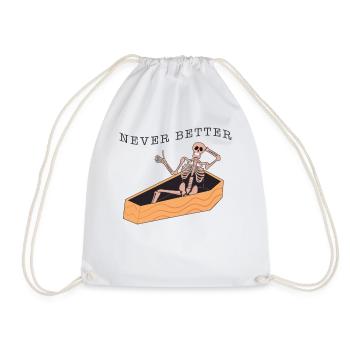 Halloween Shirt, Never Better Skeleton Inside - Drawstring Bag - white - Front
