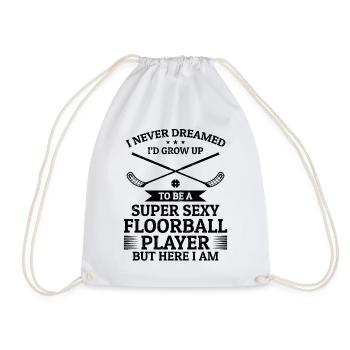 I Never Dreamed I'd Grow Up To Be A Sexy Floorball - Drawstring Bag - white - Front