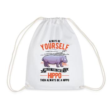 Always be yourself Hippo Hippo Hippopotamus - Drawstring Bag - white - Front