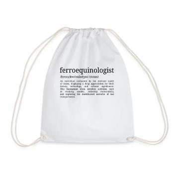 Ferroequinologist - Dictionary Definition - Drawstring Bag - white - Front