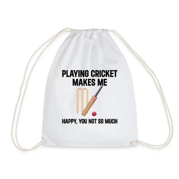 Playing Cricket Makes Me Happy You Not So Much - C - Turnbeutel - Weiß - Vorne