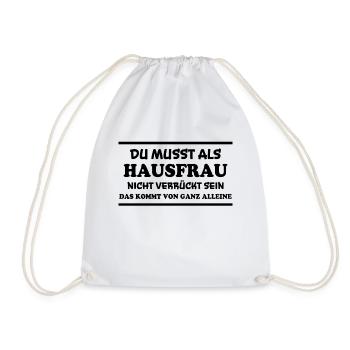 Hausfrau Spruch Haushalt Lustige Hausfrau Geschenk - Turnbeutel - Weiß - Vorne