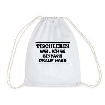 Tischlerin Spruch Schreinerin Tischlerin Geschenk - Turnbeutel - Weiß - Vorne