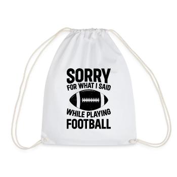 Football - Sorry for what I said while playing Foo - Turnbeutel - Weiß - Vorne