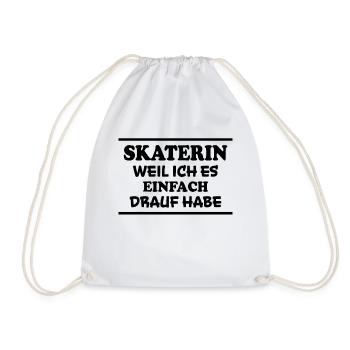 Skaterin Spruch Skating Lustiges Skaterin Geschenk - Turnbeutel - Weiß - Vorne