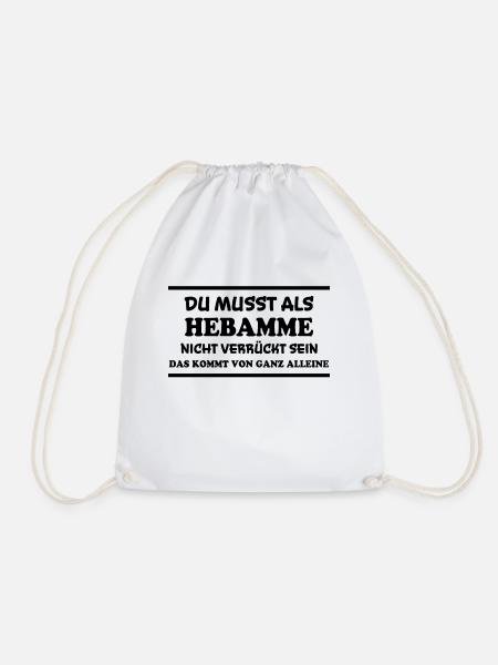 Hebamme Spruch Beruf Lustiges Hebammen Geschenk - Turnbeutel - Weiß