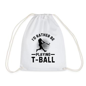 I'd Rather be Playing T-ball - Drawstring Bag - white - Front