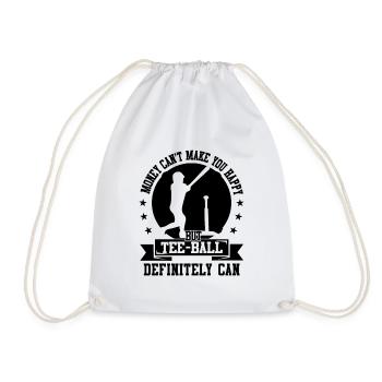 Money can't make you happy but Tee ball definitely - Drawstring Bag - white - Front