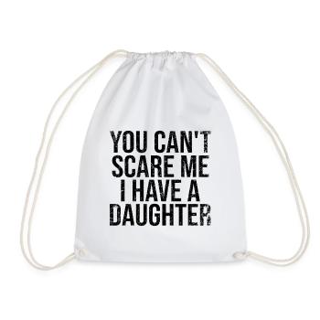 You Can't Scare Me I Have A Daughter - Turnbeutel - Weiß - Vorne