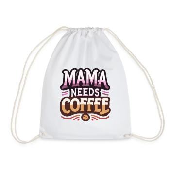 Mama braucht Kaffee - Turnbeutel - Weiß - Vorne