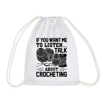 Crochet - If you want me to listen Talk about croc - Turnbeutel - Weiß - Vorne