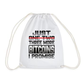 Just One More Bitcoin I Promise Bitcoin Btc Crypto - Drawstring Bag - white - Front