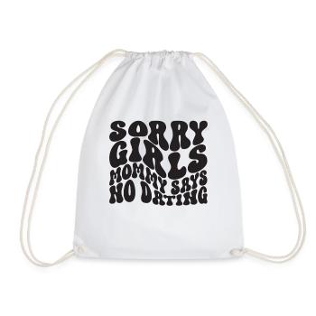 Sorry Girl Mom Says No Dating - Drawstring Bag - white - Front