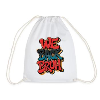 Street Art We Back Bruh Graffit, Back School - Drawstring Bag - white - Front