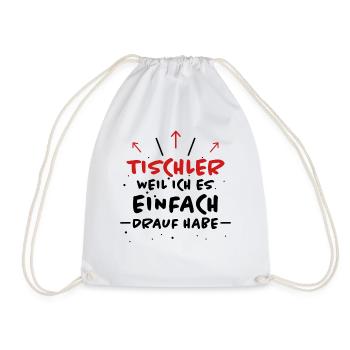 Tischler Spruch Beruf Lustiges Tischler Geschenk - Turnbeutel - Weiß - Vorne