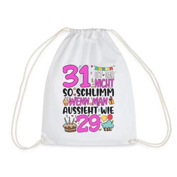 31. Geburtstag Frauen 31 Ist Gar Nicht So Schlimm - Turnbeutel - Weiß - Vorne