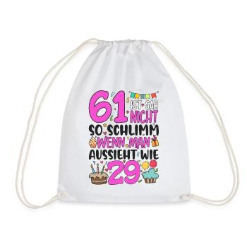 61st birthday women 61 is not so bad - Drawstring Bag - white - Front