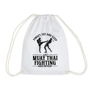 Forget eat and sleep just Muay Thai fighting and r - Turnbeutel - Weiß - Vorne