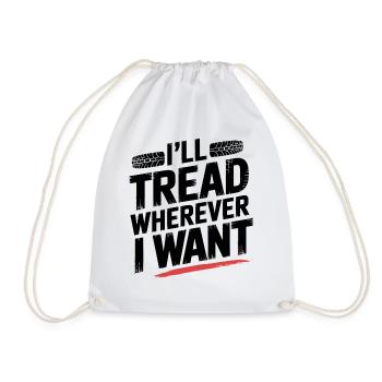 Tread Boldly Wherever I Want Tire Track Design - Drawstring Bag - white - Front