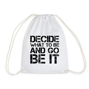 decide what to be and go be it funny - Drawstring Bag - white - Front