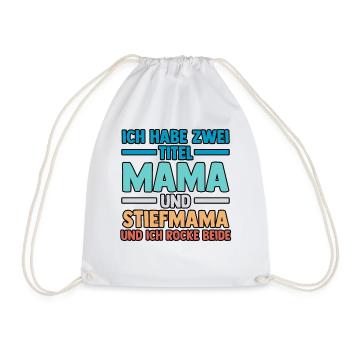 Ich Habe Zwei Titel Mama Und Stiefmama - Turnbeutel - Weiß - Vorne