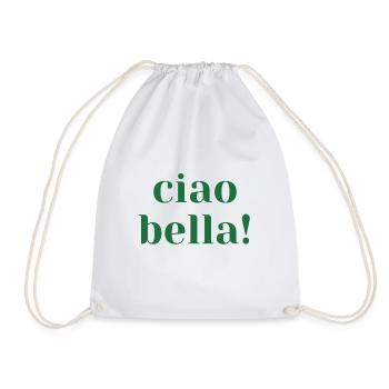 Ciao Bella Spruch Italien Italienerin Geschenk - Turnbeutel - Weiß - Vorne