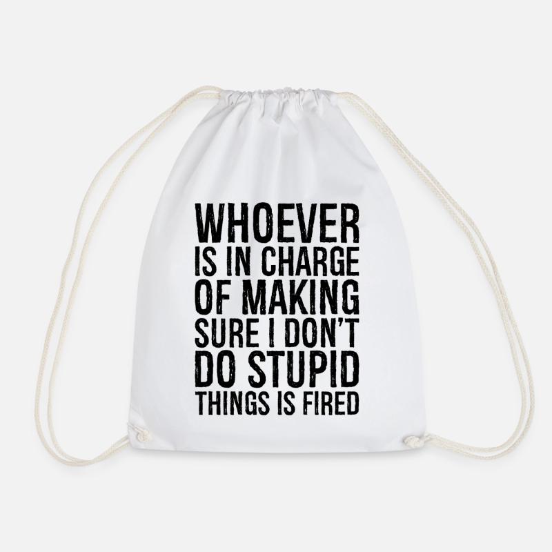 whoever is in charge of making sure I don't do - Drawstring Bag - white