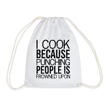 I cook because punching people is frowned upon - Drawstring Bag - white - Front