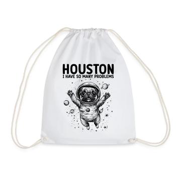 Houston I Have So Many Problems Mops Weltall - Turnbeutel - Weiß - Vorne