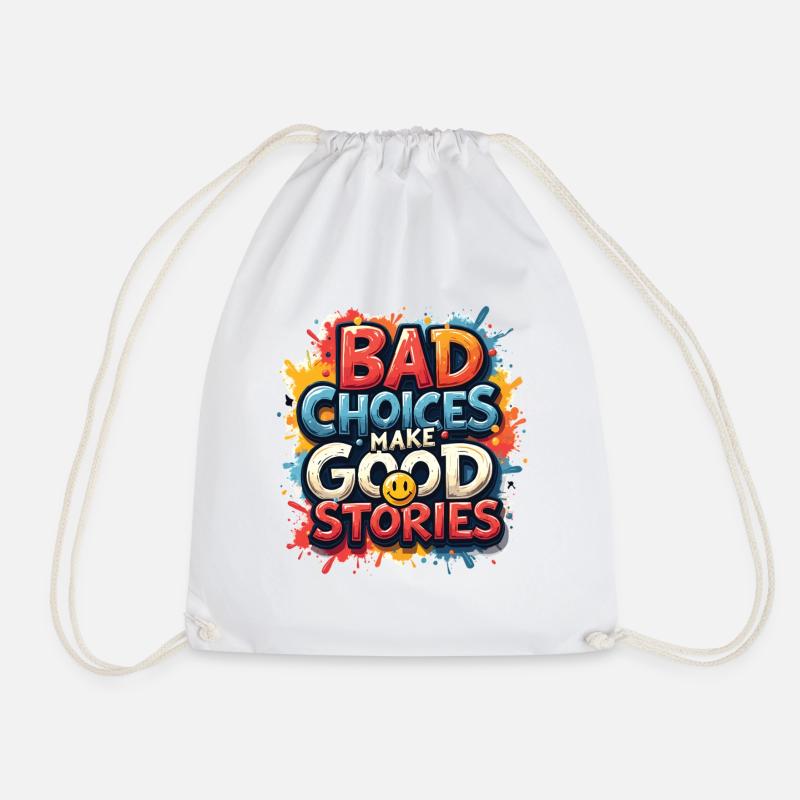 Bad Choices Make Good Stories - Turnbeutel - Weiß