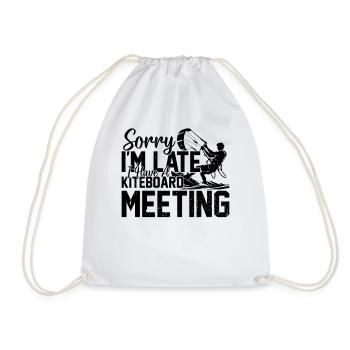 Sorry I'm late I have a Kiteboard meeting - - Drawstring Bag - white - Front