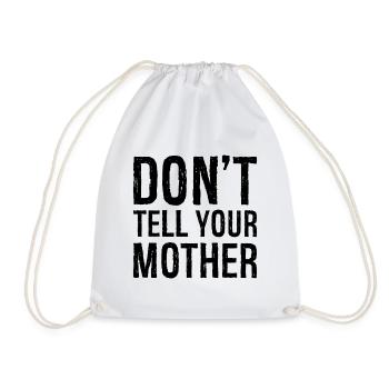 don't tell your mother - Drawstring Bag - white - Front