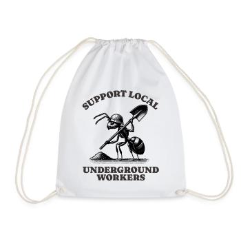 Support Local Underground Workers Lustiges Ant - Drawstring Bag - white - Front