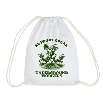 Support Local Underground Workers Lustiges Ant - Drawstring Bag - white - Front