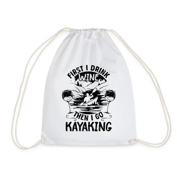 Kayaking Lover - First I Drink Wine Then I go - Drawstring Bag - white - Front