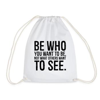 be who you want to be not what others want - Drawstring Bag - white - Front