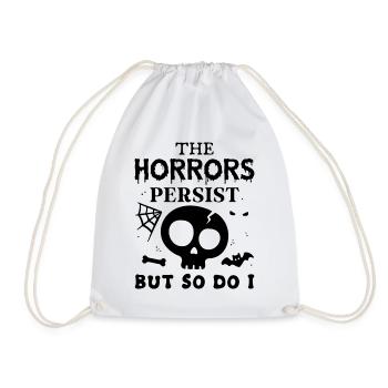 The Horrors Persist but so do I - Drawstring Bag - white - Front