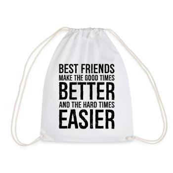 best friends make the good times better and the - Drawstring Bag - white - Front