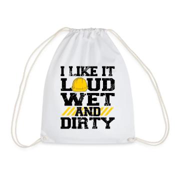 I Like It Loud Dirty Saying Construction Site Men - Turnbeutel - Weiß - Vorne