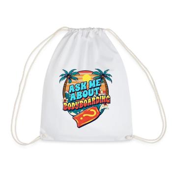 Bodyboarder Ask Me About Bodyboarding - Drawstring Bag - white - Front