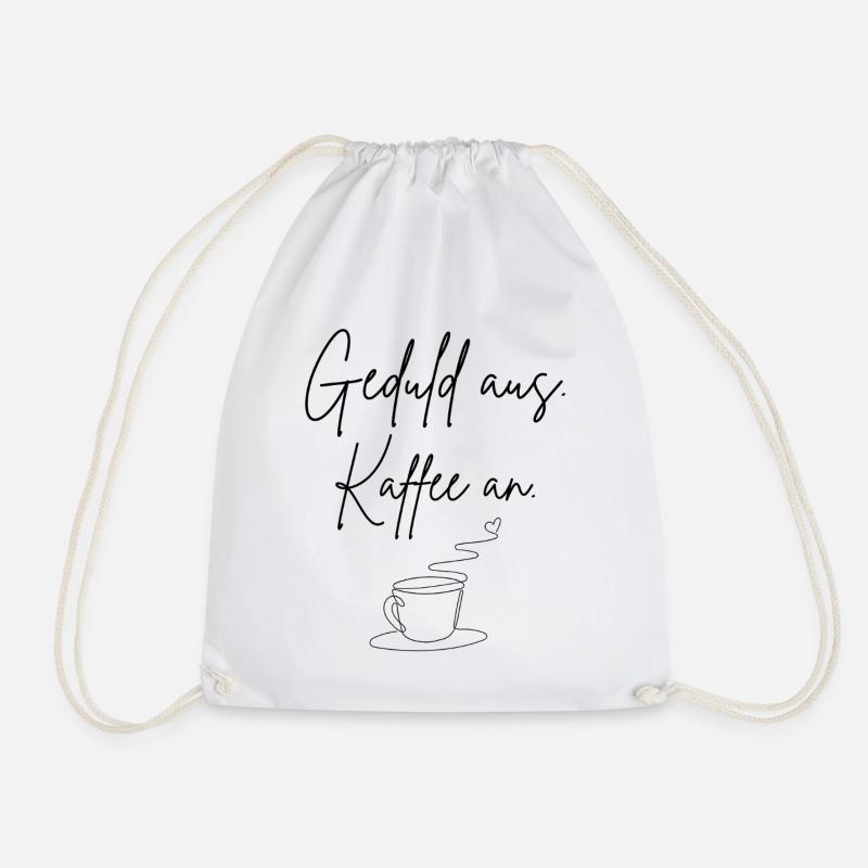 Patience from coffee on - Drawstring Bag - white