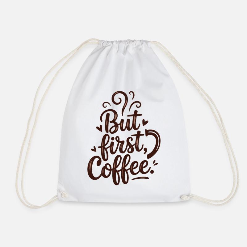 But First Coffee Coffee Saying for Morning Grouches - Drawstring Bag - white