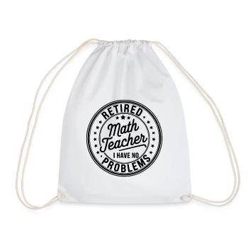 Retired Math Teacher Retirement Quote - Drawstring Bag - white - Front