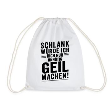 schlank würde dich nur unnötig geil machen - Turnbeutel - Weiß - Vorne