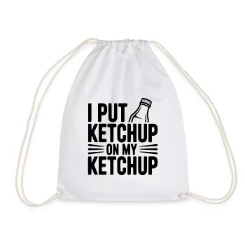 I Put Ketchup on My Ketchup - Drawstring Bag - white - Front