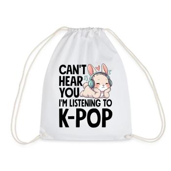 Can't Hear You Im Listening To K-Pop - Turnbeutel - Weiß - Vorne