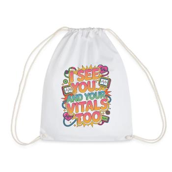 ICU Nurse I See You And Your Vitals Rapid Response - Drawstring Bag - white - Front