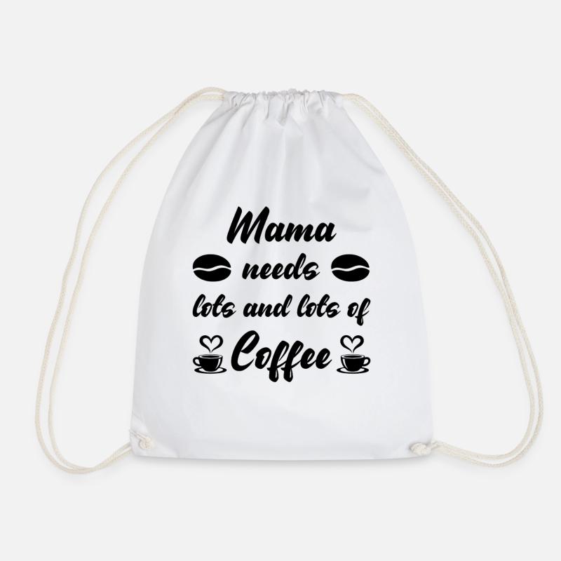 Mama needs a lot of Coffee - Drawstring Bag - white