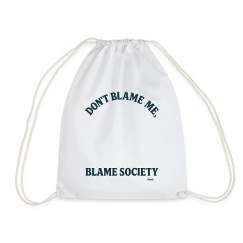 Don't blame me, but blame society - Drawstring Bag - white - Front