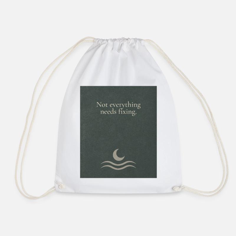 Not everything needs fixing - Drawstring Bag - white